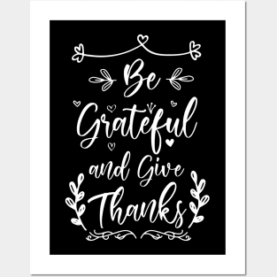 Be Grateful And Give Thanks Posters and Art